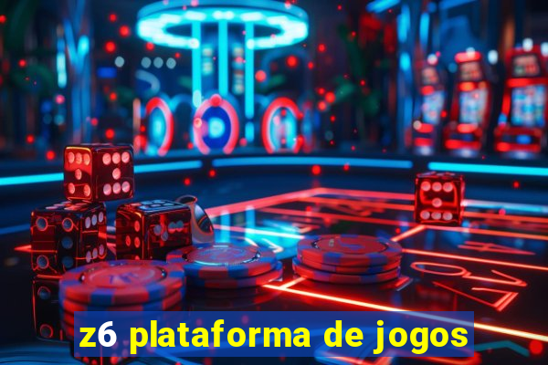 z6 plataforma de jogos